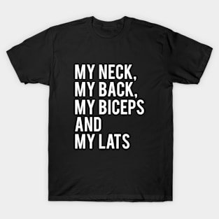 My Neck My Back My Biceps My Lats Workout T-Shirt